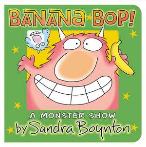 Banana Bop! de Sandra Boynton