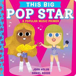 This BIG Pop Star: A Popular Music Primer de Joan Holub