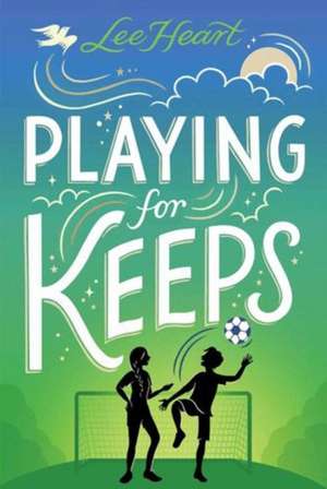 Playing for Keeps de Lee Heart