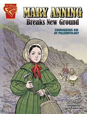 Mary Anning Breaks New Ground de Carol Kim