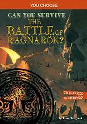 Can You Survive the Battle of Ragnarök?: An Interactive Mythological Adventure de Bruce Berglund