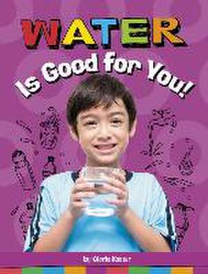 Water Is Good for You! de Gloria Koster