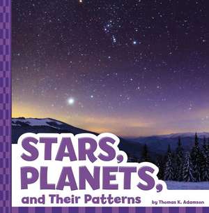 Stars, Planets, and Their Patterns de Thomas K. Adamson