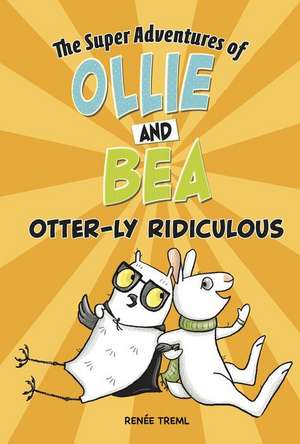 Otter-Ly Ridiculous de Renée Treml