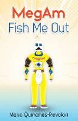 MegAm Fish Me Out de Mario Quinones-Revolori