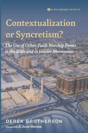 Contextualization or Syncretism? de Derek Brotherson