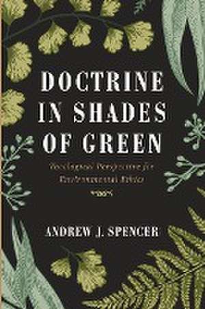 Doctrine in Shades of Green de Andrew J. Spencer