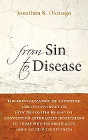 From Sin to Disease de Jonathan K. Okinaga