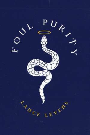 Foul Purity de Lance Levens