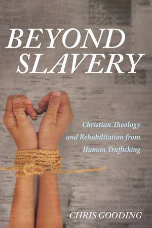 Beyond Slavery de Chris Gooding