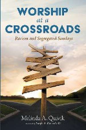 Worship at a Crossroads de Melinda A. Quivik