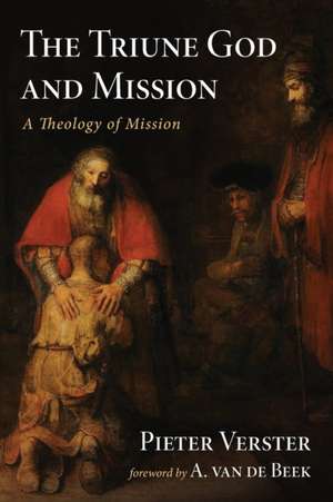 The Triune God and Mission de Pieter Verster