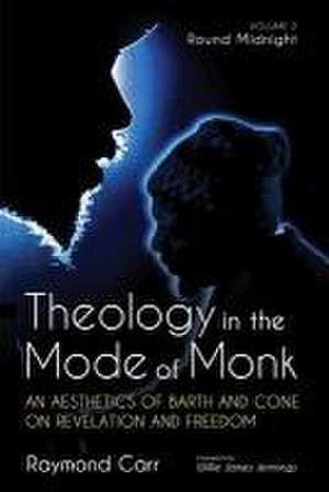 Theology in the Mode of Monk de Raymond Carr