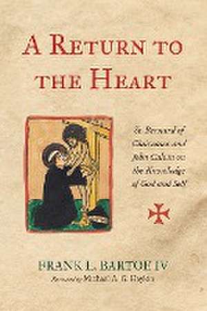 A Return to the Heart de Frank L. IV Bartoe