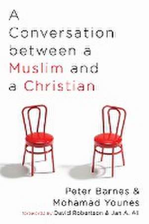 A Conversation between a Muslim and a Christian de Peter Barnes