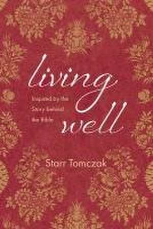 Living Well de Starr Tomczak