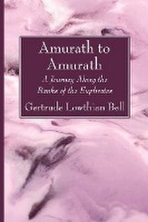 Amurath to Amurath de Gertrude Lowthian Bell