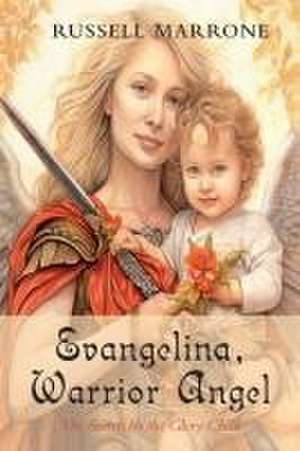 Evangelina, Warrior Angel de Russell Marrone