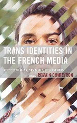 Trans Identities in the French Media de Romain Chareyron