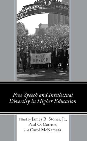 Free Speech and Intellectual Diversity in Higher Education de James Stoner