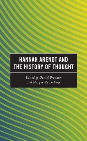 Hannah Arendt and the History of Thought de Daniel Brennan