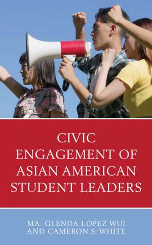 Civic Engagement of Asian American Student Leaders de Ma. Glenda Lopez Wui