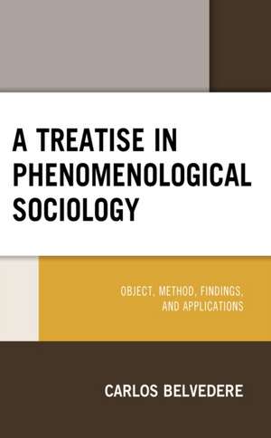 Treatise in Phenomenological Sociology de Carlos Belvedere