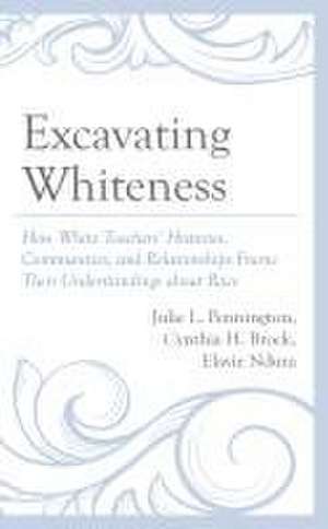 Excavating Whiteness de Julie L. Pennington