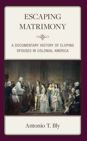 Escaping Matrimony de Antonio T. Bly