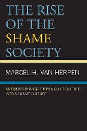 The Rise of the Shame Society de Marcel H. Van Herpen