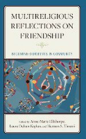 Multireligious Reflections on Friendship de Laura Duhan-Kaplan