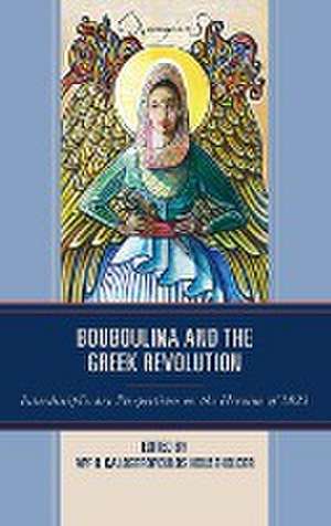 Bouboulina and the Greek Revolution de April Kalogeropoulos Householder