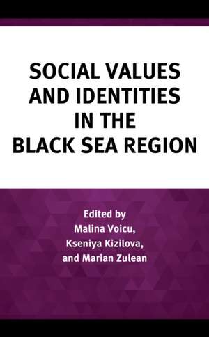 Social Values and Identities in the Black Sea Region de Kseniya Kizilova