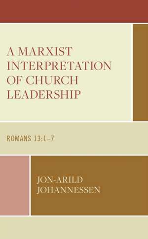 A Marxist Interpretation of Church Leadership de Jon-Arild Johannessen