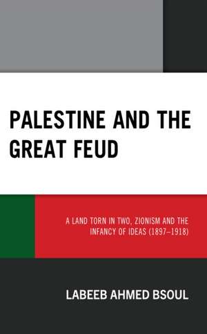 Palestine and the Great Feud de Labeeb Ahmed Bsoul