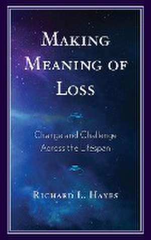 Making Meaning of Loss de Richard L. Hayes