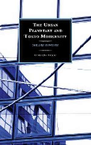 The Urban Planetary and Tokyo Modernity de Christophe Thouny