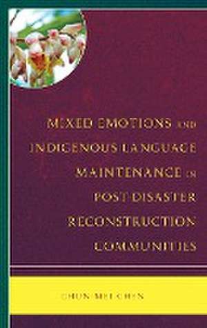 Chen, C: Mixed Emotions and Indigenous Language Maintenance de Chun-MeiNational Chung Hsing University Chen