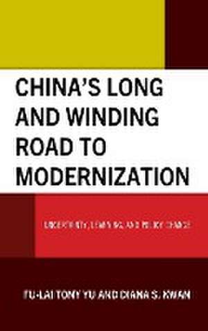 China's Long and Winding Road to Modernization de Fu-Lai Tony Yu