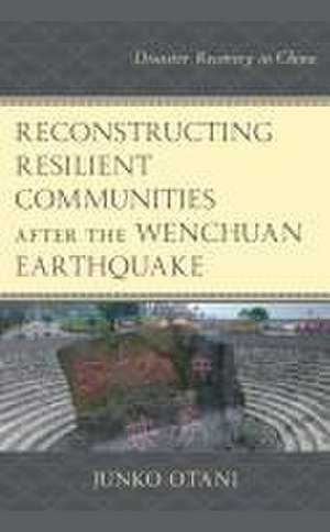 Reconstructing Resilient Communities after the Wenchuan Eart