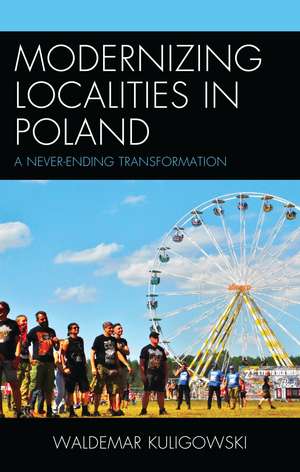 Modernizing Localities in Poland: A Never-ending Transformation de Waldemar Kuligowski