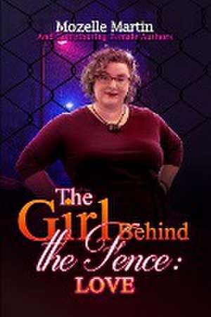 Girl Behind the Fence de Mozelle Martin