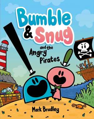 Bumble & Snug and the Angry Pirates de Mark Bradley