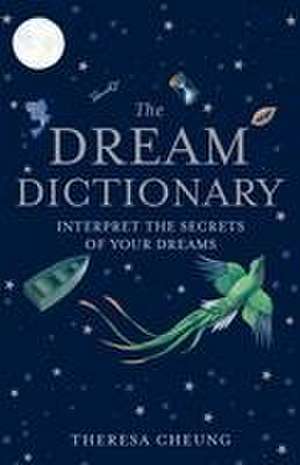 The Dream Dictionary de Theresa Cheung