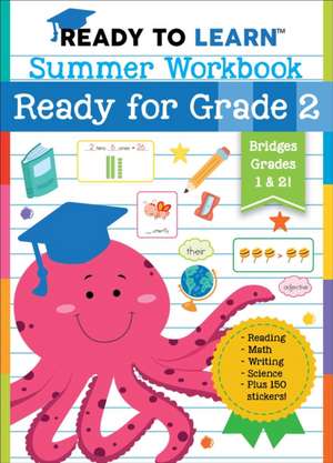 Ready to Learn: Summer Workbook: Ready for Grade 2 de Editors of Silver Dolphin Books