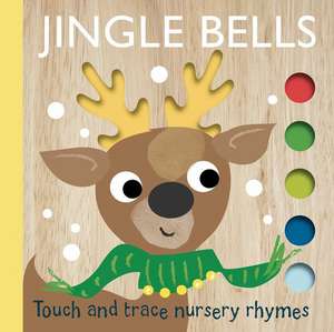 Touch and Trace Nursery Rhymes: Jingle Bells de Editors of Silver Dolphin Books