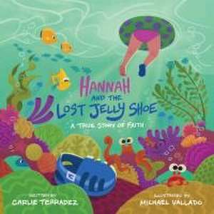 Hannah and the Lost Jelly Shoe de Carlie Terradez