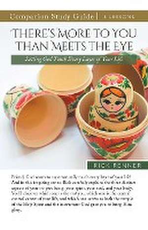 There's More To You Than Meets the Eye Study Guide de Rick Renner