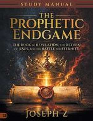 Prophetic Endgame Study Manual de Joseph Z