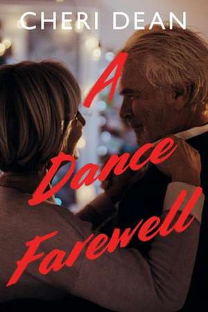 A Dance Farewell de Cheri Dean